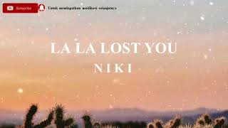 NIKI - La La Lost You (Lirik + Terjemahan Indonesia)