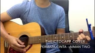 AIMAN TINO Permata Cinta - TheIcedCapp Cover   easy chords