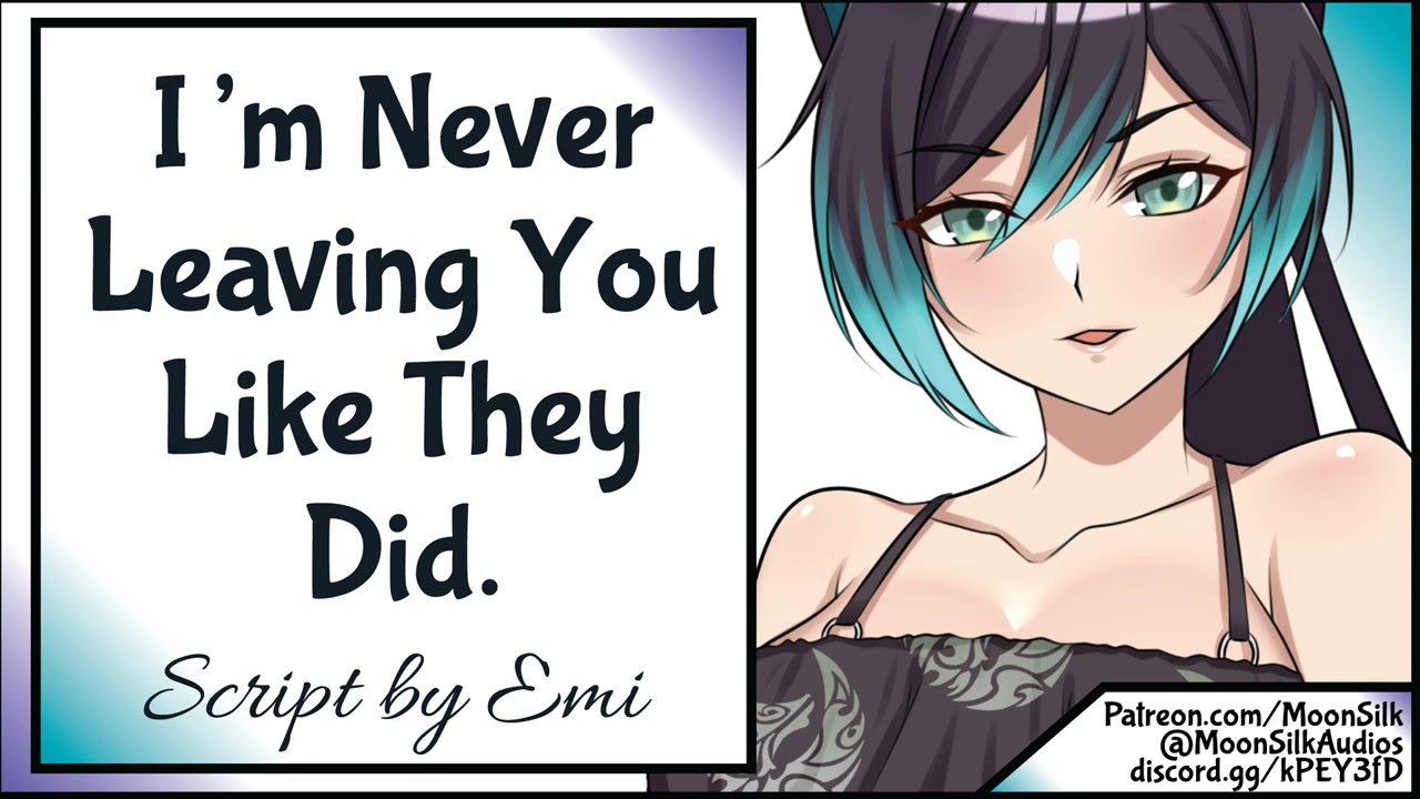 I'm Never Leaving You Like They Did [Abandonment Comfort] [Script by Emi]