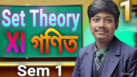 SET THEORY in BENGALI | PART 1 | CLASS XI MATHEMATICS SEM 1
