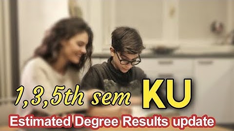 1st,3rd,5th sem  Estimated Degree results KU || Degree results update KU || 1,3,5 Regular&supply