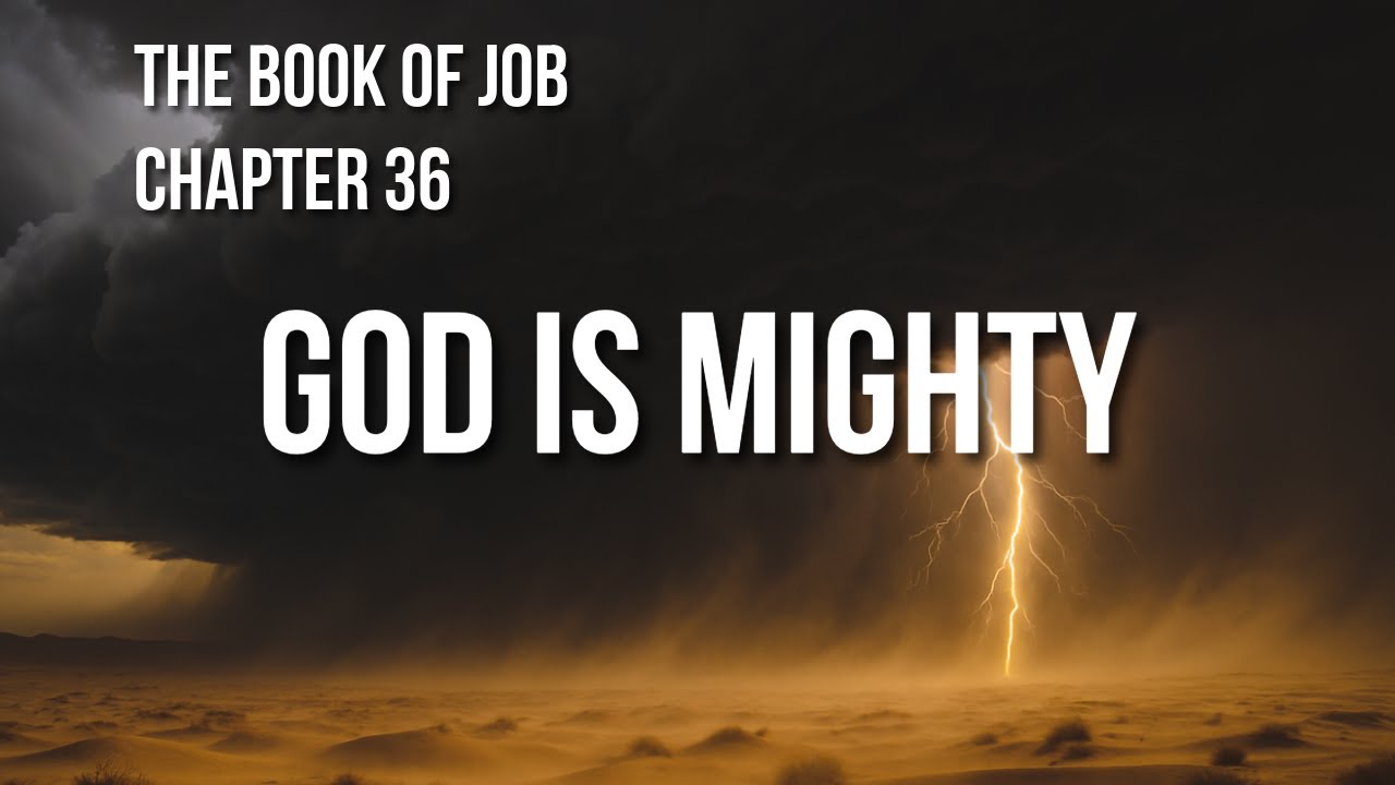 Job Chapter 36: Elihu Declares God’s Goodness - YouTube
