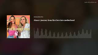 Alana's journey from first love into motherhood