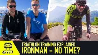 No Time To Train For An Ironman? | Triathlon Training Explained