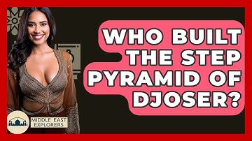 Who Built The Step Pyramid Of Djoser? - Middle East Explorers