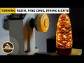 Turning Resin, Pine Cone and Christmas Lights