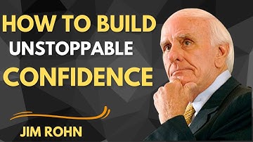 "How to Build Unstoppable Confidence | Jim Rohn’s Life-Changing Insights"