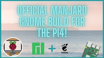Official Manjaro ARM GNOME for the Raspberry Pi 4 - The BEST GNOME Experience!