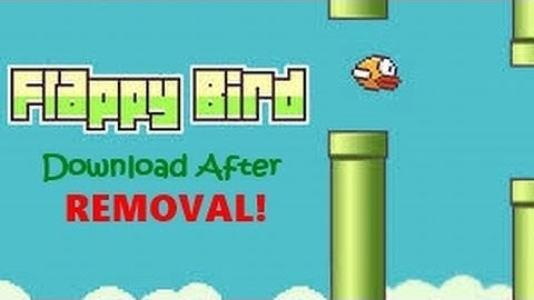 How to Download Flappy Bird for Android(After Removal)