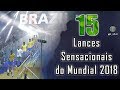 15 Lances Sensacionais da Seleção Brasileira | CM 2018