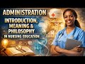 MSC Nursing 2nd year l Introduction, Definition, meaning, and philosophy of Administration l 