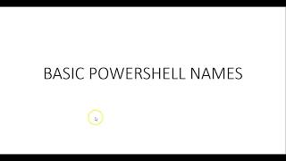 BASIC POWERSHELL NAMES