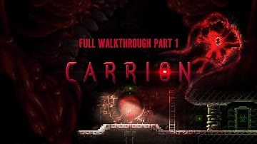CARRION - Full Game Gameplay Walkthrough part 1 (No Commentary)