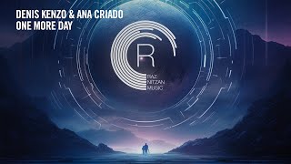 VOCAL TRANCE: Denis Kenzo & Ana Criado - One More Day [RNM] + LYRICS