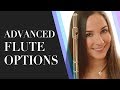 Advanced Flute Options