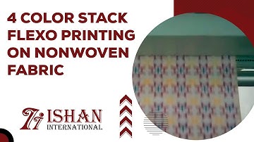 4 Color Stack Flexo Printing on Nonwoven Fabric | Non Woven Bag Printing Machine