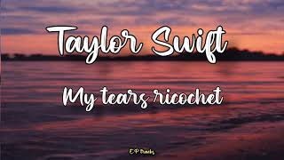 Taylor Swift - My tears ricochet(lyrics)| Folklare