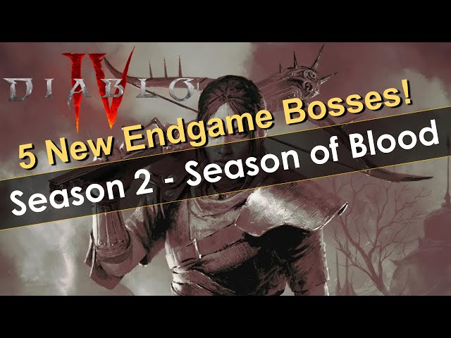 Season 2 Will Include 5 New Endgame Boss Encounters - Diablo 4