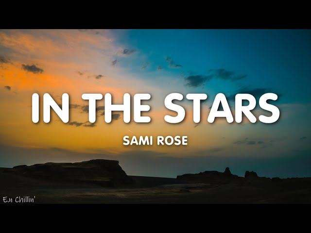 Sami Rose - In the Stars (Cover Lyrics) class=