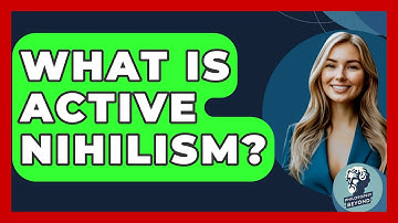 What Is Active Nihilism? - Philosophy Beyond