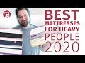 Best Mattresses For Heavy People 2020 - Our Top 5 Beds!
