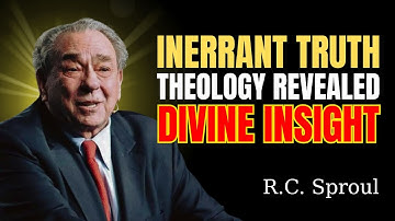 Understanding Infallibility and Inerrancy – R.C. Sproul on Systematic Theology