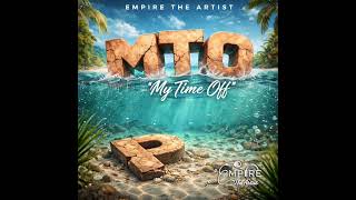 Empire the Artist X M.T.O (My Time Off) 2026 Carnival Release