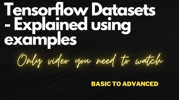 Tensorflow Datasets - In depth usage ( 2 end-to-end Solved Examples )