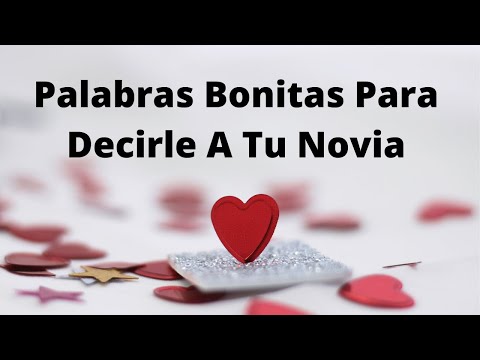 Video: Que Palabras Agradables Puedes Decirle A Tu Amada