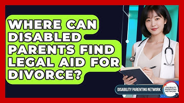 Where Can Disabled Parents Find Legal Aid For Divorce? - Disability Parenting Network