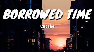 Download lagu Cueshe - Borrowed Time (Aesthetic Lyrics Video)