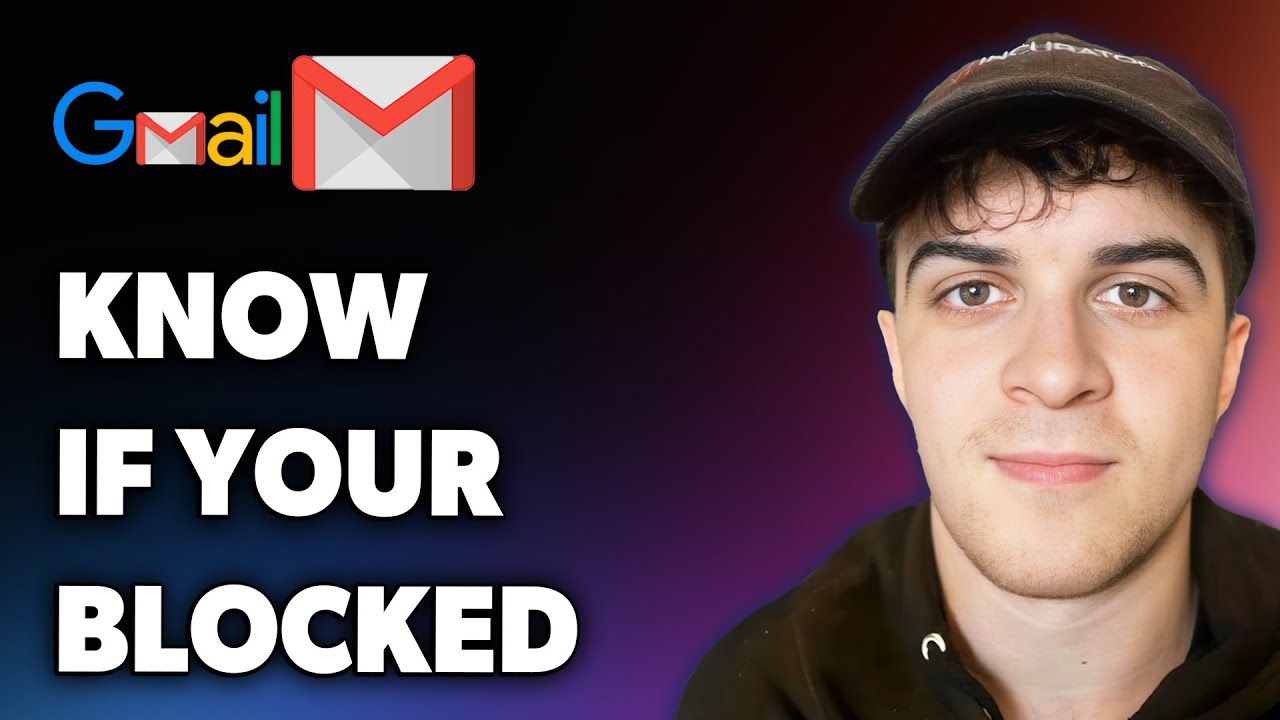 How to Know if Your Blocked on Gmail (Full 2025 Guide)