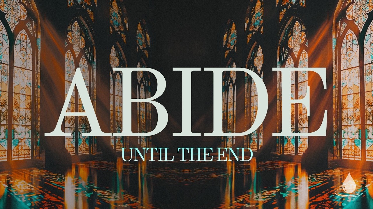 Abide Until the End