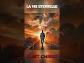 CHRIST EST LA VIE ETERNELLE #foi #vieéternelle #présencededieu