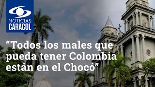 “Todos los males que pueda tener Colombia están en el Chocó”, dice defensor del Pueblo