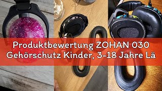 Produktbewertung ZOHAN 030 Gehörschutz Kinder, 3-18 Jahre Lärmschutz Kopfhörer Kinder mit Autismus,