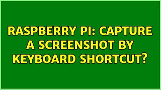 Raspberry Pi: Capture a screenshot by keyboard shortcut?