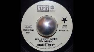 Biggie Ratt - We Dont Need No Music (7 Vinyl HQ)