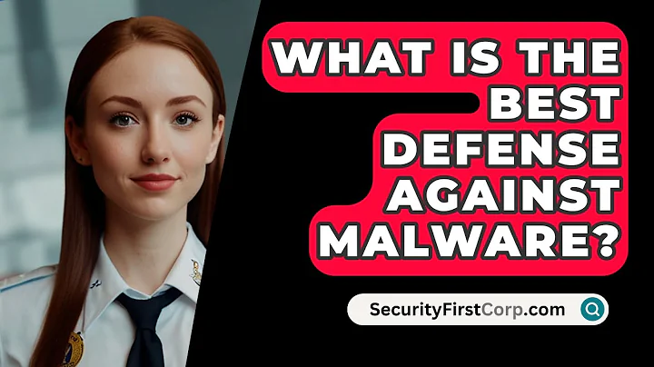 What Is The Best Defense Against Malware? - SecurityFirstCorp.com