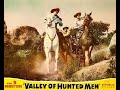 Valley of Hunted Men 1942