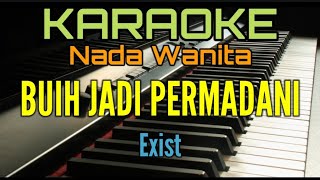 BUIH JADI PERMADANI || Karoke Nada Wanita/ Exist, Cip. Saari Amri