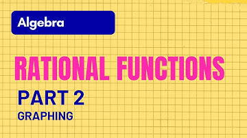 Algebra Lecture 28  - How to graph rational functions
