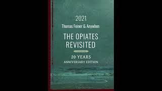 Thomas Feiner &amp; Anywhen &quot;The Opiates Revisited (anniversary edition) 1