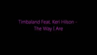 Download Lagu Timbaland Feat. Keri Hilson - The Way I Are (Lyrics Video) MP3 Download Lagu Timbaland Feat. Keri Hilson - The Way I Are (Lyrics Video) MP3