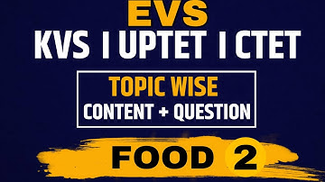 EVS Food Topic Class - 02 2022-23 | Important Question for ctet & kvs by SSC MAKER