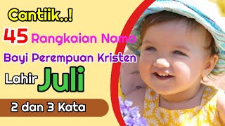 Lahir Juli Rangkaian Nama Bayi Perempuan Kristen Bagus beserta artinya