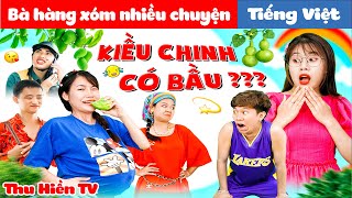 KIỀU CHINH MANG BẦU ? | Bà Hàng Xóm Nhiều Chuyện💕Tổng Hợp Phim Cổ tích Đời thực Hay Nhất💕Thu Hiền TV