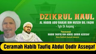 HAUL AL HABIB ABUBAKAR BIN HUSEN BILFAQIH TGK DI ANJONG  | Al Habib Taufiq Bin Abdul Qod