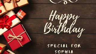 Happy Birthday Sophia🥳 Congratulatory Video For Sophia.  Video Footage.
