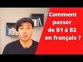 Comment passer de b1  b2 en franais 
